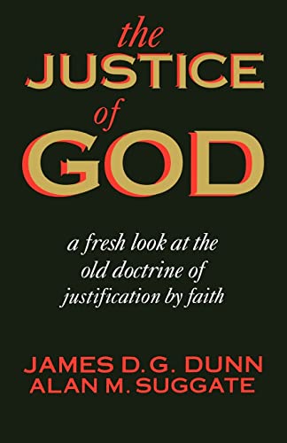 Read The Justice of God: A Fresh Look at the Old Doctrine of Justification by Faith