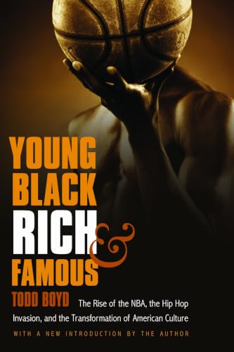 Young, Black, Rich, and Famous: The Rise of the NBA, the Hip Hop Invasion, and the Transformation of American Culture book cover