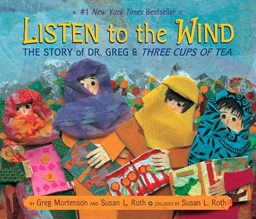 Listen to the Wind: The Story of Dr. Greg & Three Cups of Tea book cover