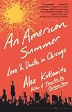 An American Summer Love And Death In Chicago