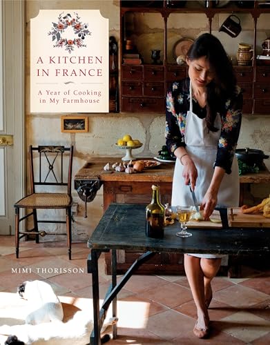 A Kitchen in France: A Year of Cooking in My Farmhouse book cover
