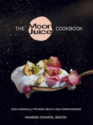 Moon Juice Cookbook: Deliciously Potent Provisions to Feel Better, Look Better, Live Longer book cover
