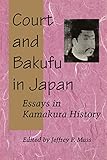 Court And Bakufu In Japan Essays In Kamakura History