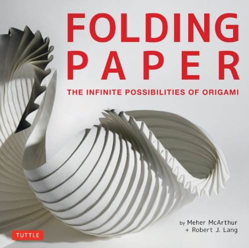 Folding Paper: The Infinite Possibilities of Origami: Featuring Origami Art from Some of the Worlds Best Contemporary Papercraft Artists book cover