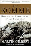 The Somme Heroism And Horror In The First World War