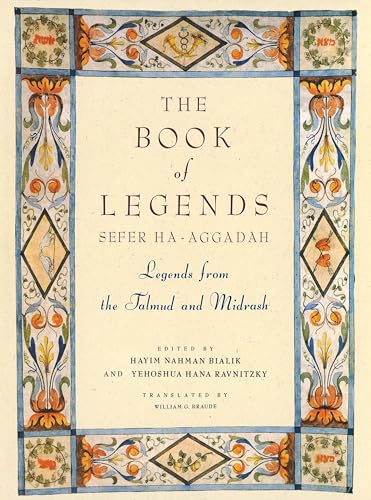 The Book of Legends/Sefer Ha-Aggadah: Legends from the Talmud and Midrash book cover