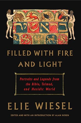 Read Filled with Fire and Light: Portraits and Legends from the Bible, Talmud, and Hasidic World