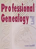Professional Genealogy A Manual For Researchers Writers Edit