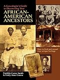 A Genealogist S Guide To Discovering Your African American A