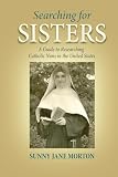 Searching For Sisters A Guide To Researching Catholic Nuns I