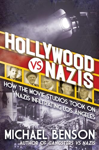 Read Hollywood vs. Nazis: How the Movie Studios Took On Nazis Infiltrating Los Angeles