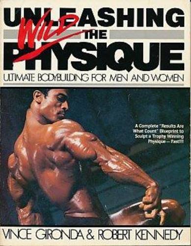 Unleashing the Wild Physique: Ultimate Bodybuilding for Men and Women book cover