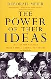 The Power of Their Ideas: Lessons for America from a Small School in Harlem — by Deborah Meier