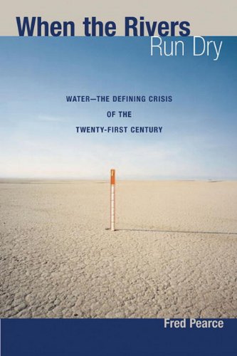 When The Rivers Run Dry: Journeys into the heart of the world's water crisis