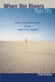 When The Rivers Run Dry: Journeys into the heart of the world's water crisis