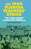 The 1968 Florida Teachers Strike Public Sector Unionism And