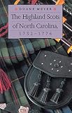 The Highland Scots Of North Carolina 1732 1776