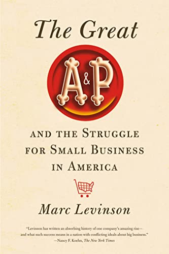 The Great A&P and the Struggle for Small Business in America book cover