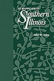 It Happened In Southern Illinois Shawnee Classics