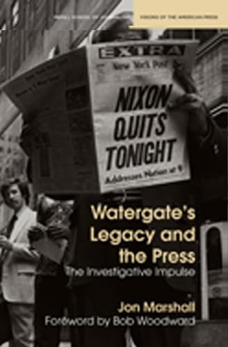 Watergate's Legacy and the Press: The Investigative Impulse