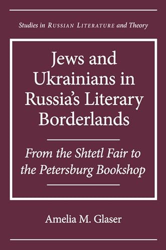 Jews and Ukrainians in Russia’s Literary Borderlands