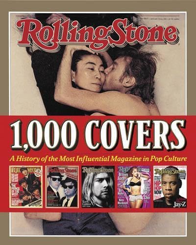 Read Rolling Stone 1,000 Covers: A History of the Most Influential Magazine in Pop Culture