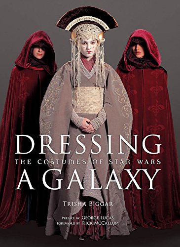 Dressing a Galaxy: The Costumes of Star Wars book cover