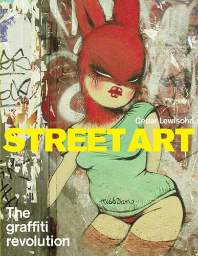 Street Art: The Graffiti Revolution book cover