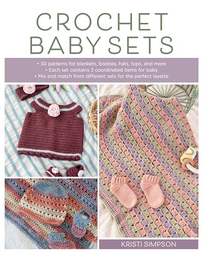 Read Crochet Baby Sets: 30 Patterns for Blankets, Booties, Hats, Tops, and More