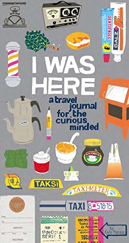 I Was Here: A Travel Journal for the Curious Minded (Travel Journal for Women and Men, Travel Journal for Kids, Travel Journal with Prompts) book cover