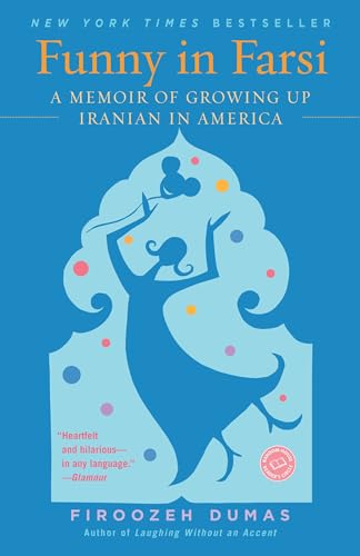 Funny in Farsi: A Memoir of Growing Up Iranian in America book cover