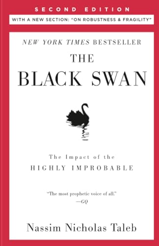The Black Swan: Second Edition: The Impact of the Highly Improbable: With a new section: "On Robustness and Fragility" (Incerto)