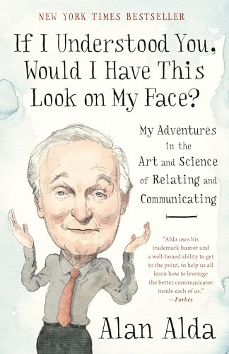 If I Understood You, Would I Have This Look on My Face?: My Adventures in the Art and Science of Relating and Communicating book cover