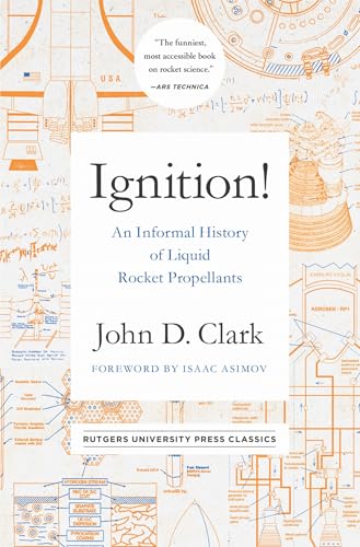 Ignition!: An Informal History of Liquid Rocket Propellants