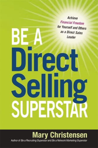 Be a Direct Selling Superstar: Achieve Financial Freedom for Yourself and Others as a Direct Sales Leader book cover