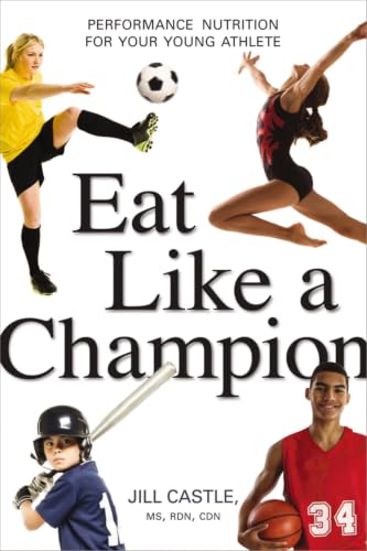 Eat Like a Champion: Performance Nutrition for Your Young Athlete book cover