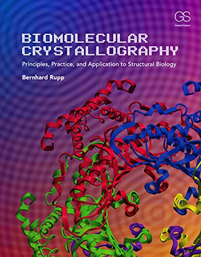 Biomolecular Crystallography: Principles, Practice, and Application to Structural Biology book cover