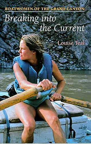 Breaking Into the Current: Boatwomen of the Grand Canyon