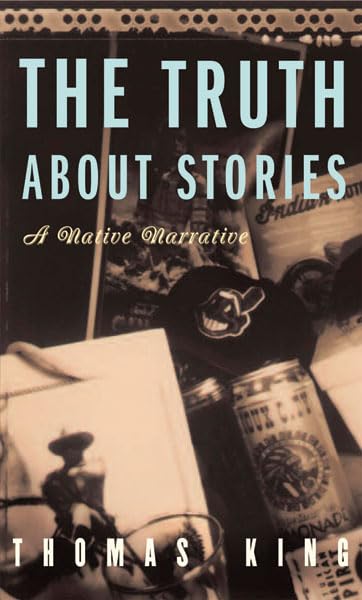 The Truth About Stories: A Native Narrative book cover