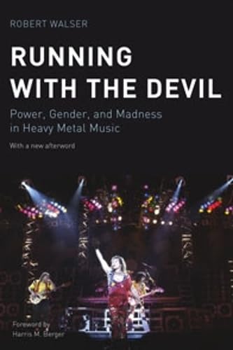 Running with the Devil: Power, Gender and Madness in Heavy Metal Music
