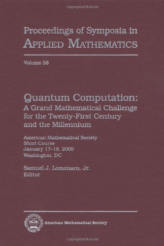 Quantum Computation: A Grand Mathematical Challenge for the Twenty-Frist Century and the Millennium: American Mathematical Challenge Society, Short Course, January 17-18, 2000, Washington, DC book cover
