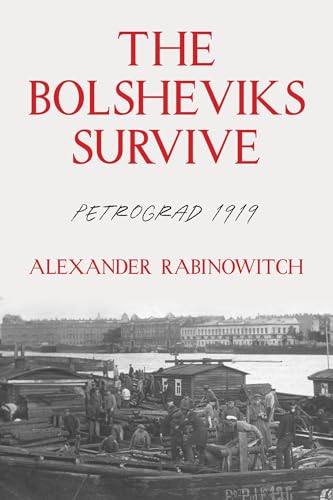 Read The Bolsheviks Survive: Petrograd 1919