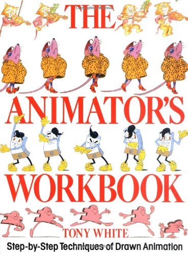 The Animator's Workbook: Step-By-Step Techniques of Drawn Animation book cover