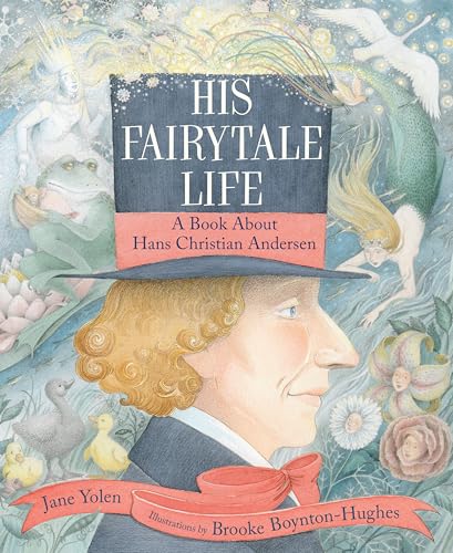 Read His Fairytale Life: A Book About Hans Christian Andersen