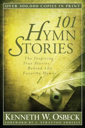 101 Hymn Stories: The Inspiring True Stories Behind 101 Favorite Hymns book cover