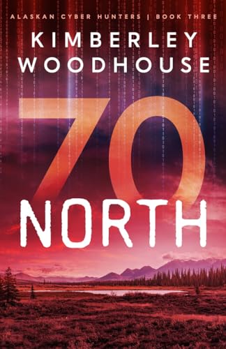 70 North (Alaskan Cyber Hunters, #3)