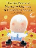 The Big Book of Nursery Rhymes and Children's Songs | Piano, Vocal, Guitar Sheet Music | 169 Favorites Including Baa Baa Black Sheep and Wheels on the Bus | Music Sales America Songbook for Beginners