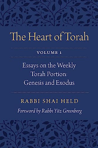 The Heart of Torah, Volume 1: Essays on the Weekly Torah Portion: Genesis and Exodus book cover