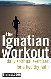 The Ignatian Workout Daily Exercises For A Healthy Faith