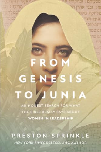 Read From Genesis to Junia: An Honest Search for What the Bible Really Says About Women in Leadership